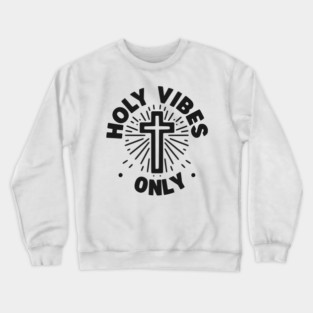 Holy Vibes Only Crewneck Sweatshirt
