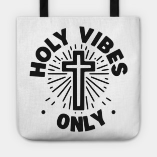 Holy Vibes Only Tote