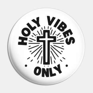 Holy Vibes Only Pin