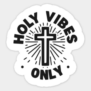 Holy Vibes Only Sticker