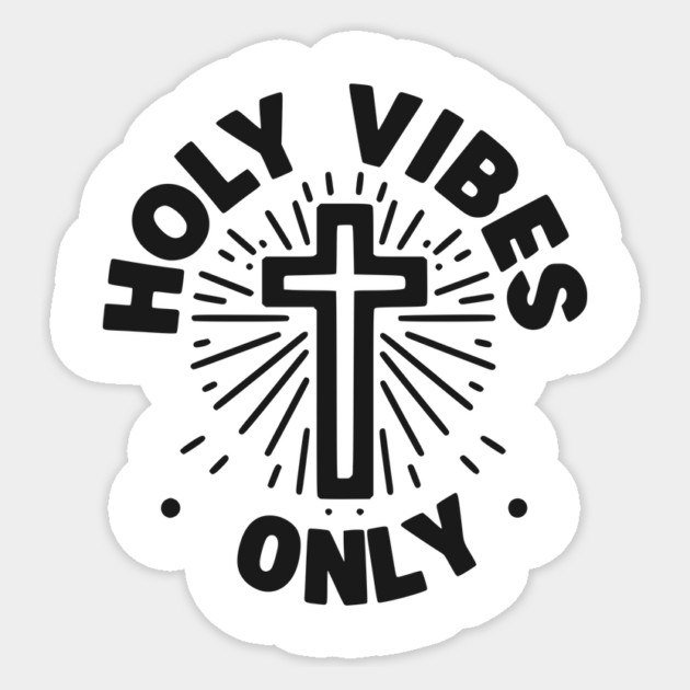 Holy Vibes Only Sticker by Frank Ring