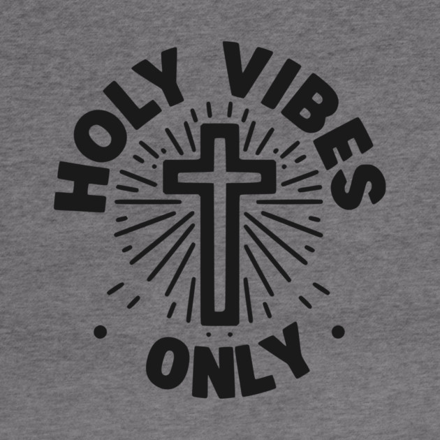Holy Vibes Only by Frank Ring