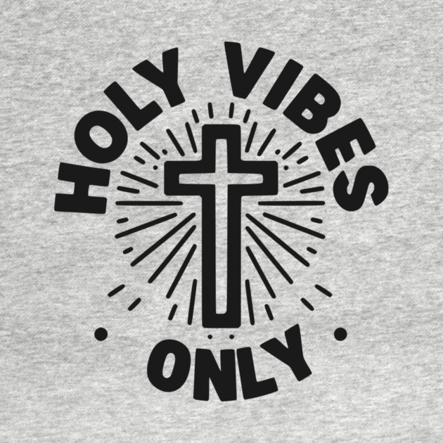 Holy Vibes Only by Frank Ring