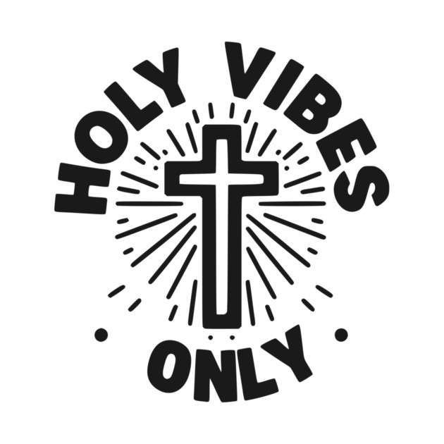 Holy Vibes Only by Frank Ring