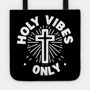 Holy Vibes Only Tote