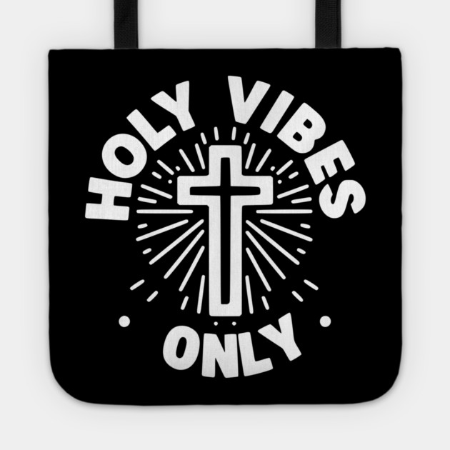 Holy Vibes Only Tote by Frank Ring