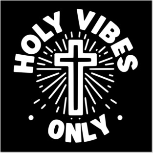 Holy Vibes Only Posters and Art