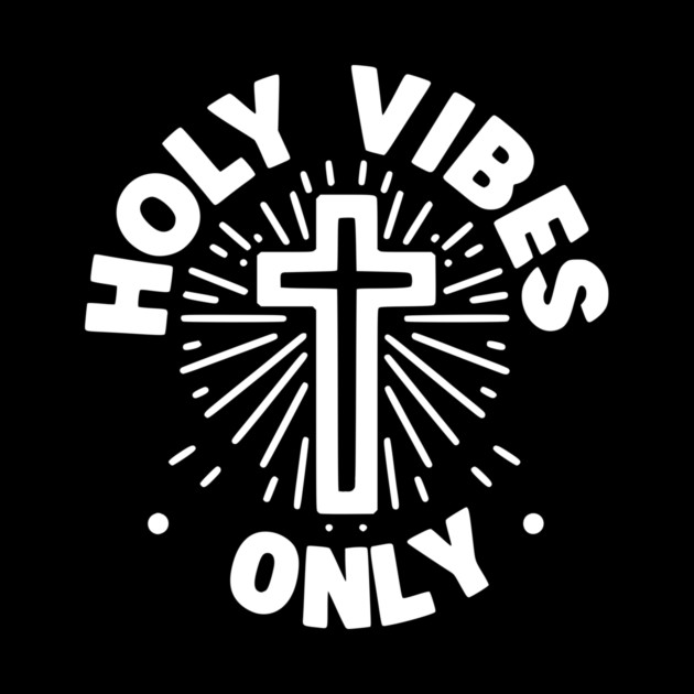 Holy Vibes Only by Frank Ring