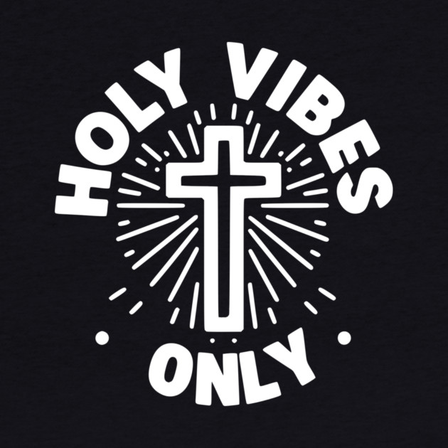 Holy Vibes Only by Frank Ring