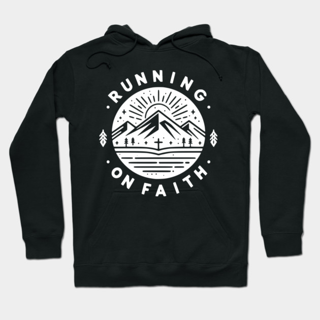Running on Faith Hoodie by Frank Ring
