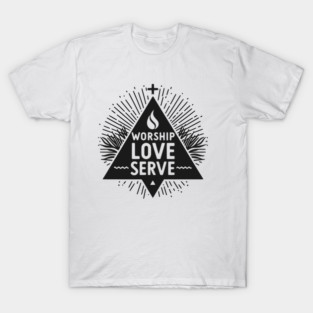 Worship Love Serve T-Shirt