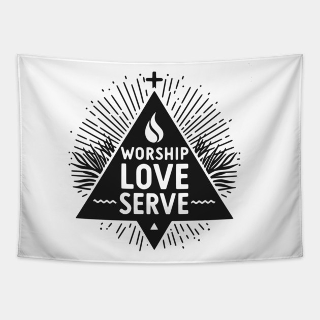 Worship Love Serve Tapestry by Frank Ring