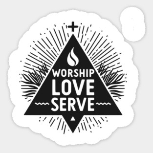 Worship Love Serve Sticker