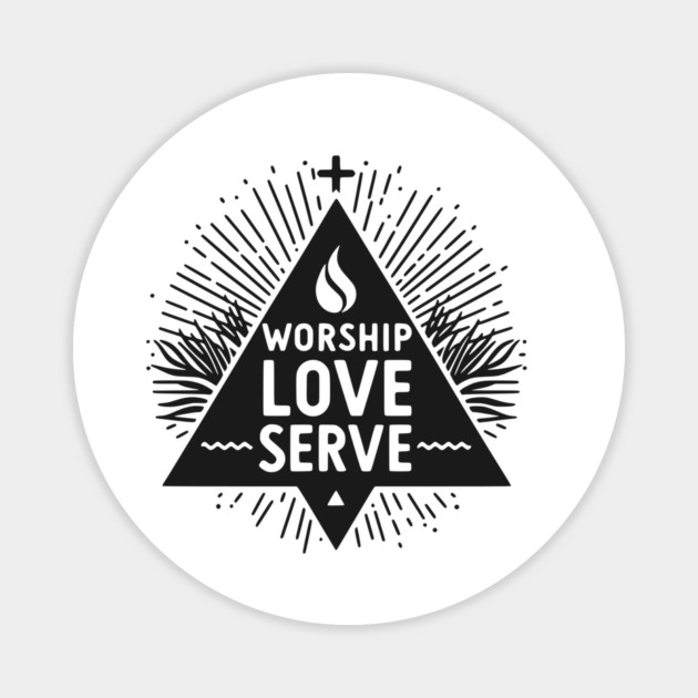 Worship Love Serve Magnet by Frank Ring