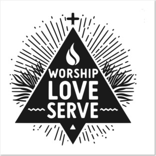 Worship Love Serve Posters and Art