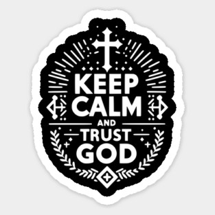 Keep Calm and Trust God Sticker