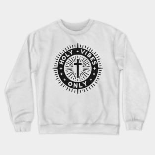 Holy Vibes Only Crewneck Sweatshirt