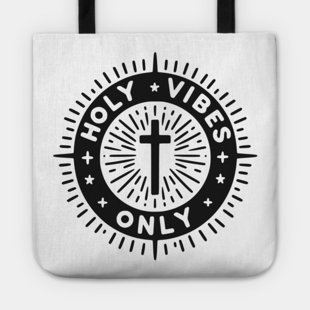 Holy Vibes Only Tote by Frank Ring