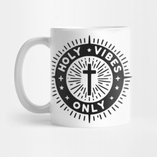 Holy Vibes Only Mug