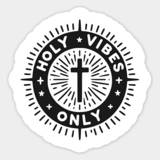 Holy Vibes Only Sticker