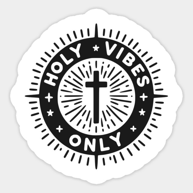 Holy Vibes Only Sticker by Frank Ring
