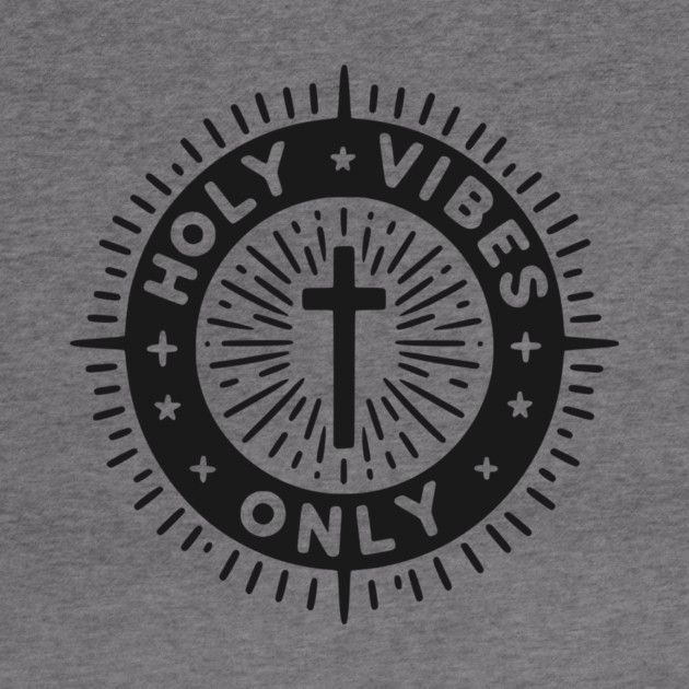 Holy Vibes Only by Frank Ring