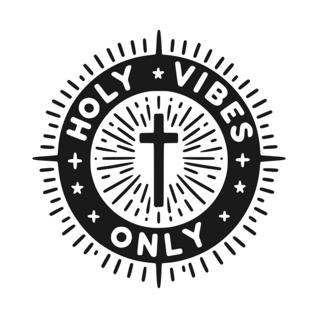 Holy Vibes Only by Frank Ring
