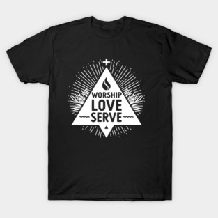 Worship Love Serve T-Shirt