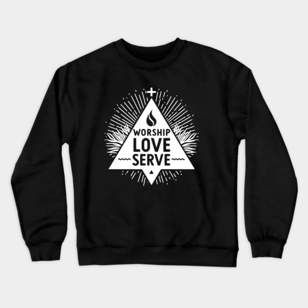 Worship Love Serve Crewneck Sweatshirt by Frank Ring