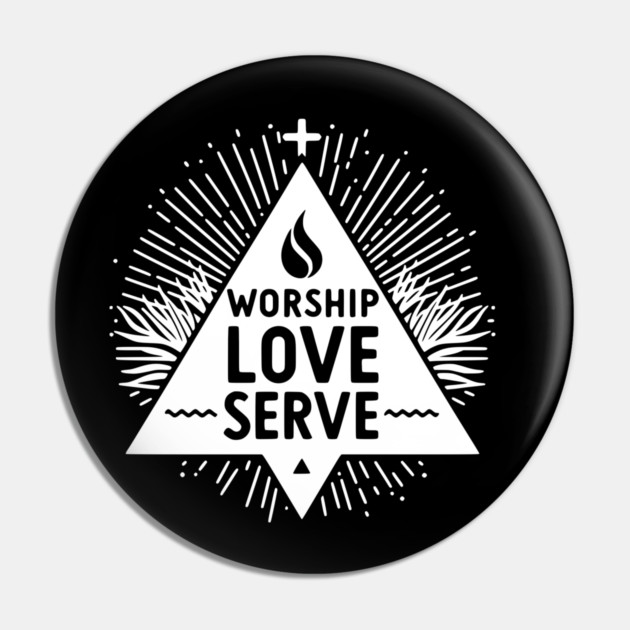 Worship Love Serve Pin by Frank Ring