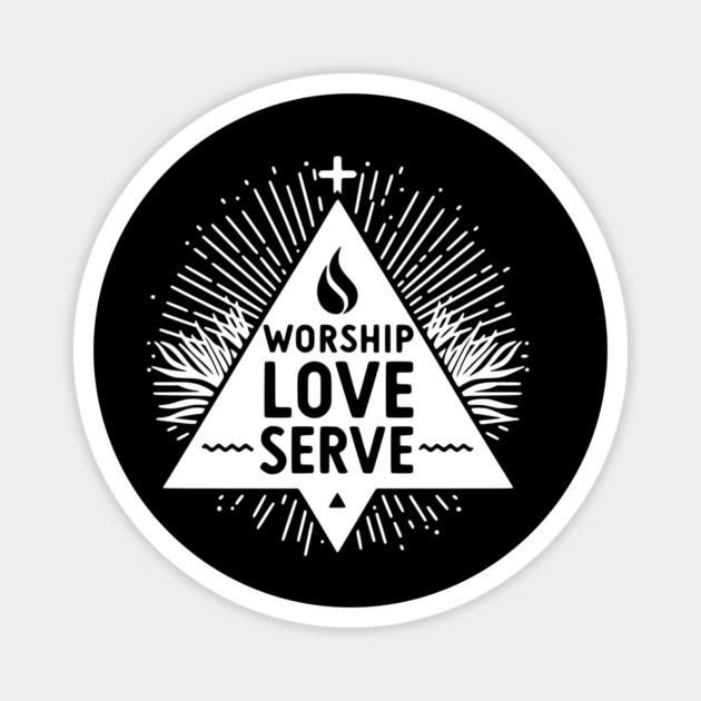 Worship Love Serve Magnet by Frank Ring