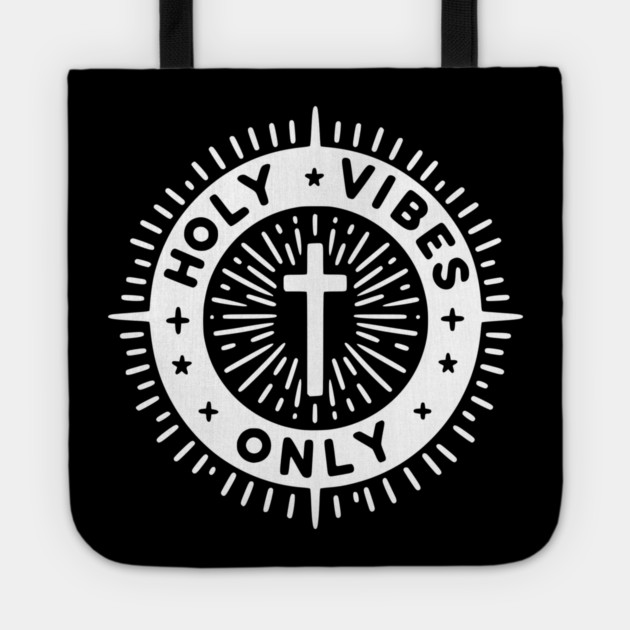 Holy Vibes Only Tote by Frank Ring