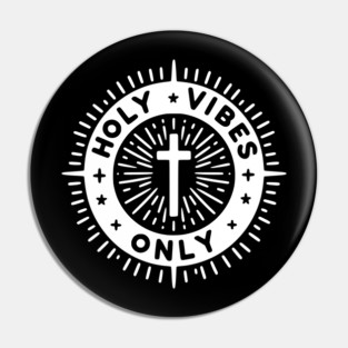 Holy Vibes Only Pin
