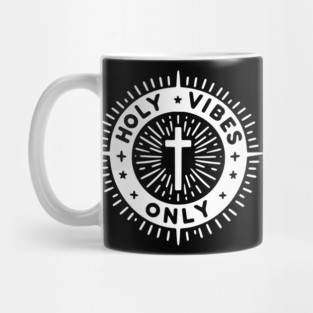 Holy Vibes Only Mug