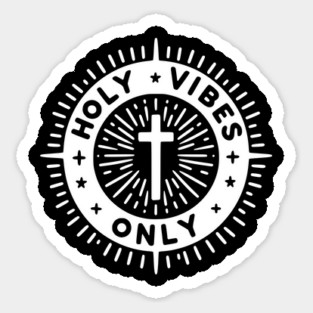 Holy Vibes Only Sticker