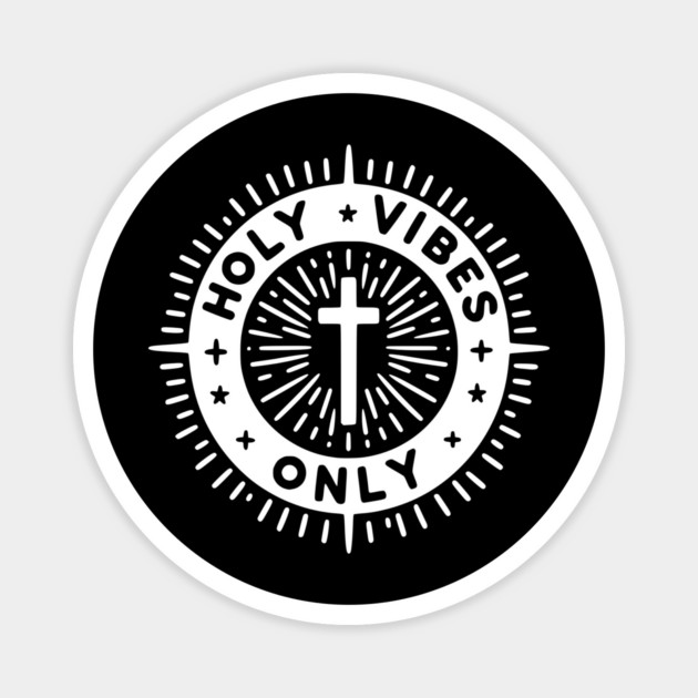 Holy Vibes Only Magnet by Frank Ring
