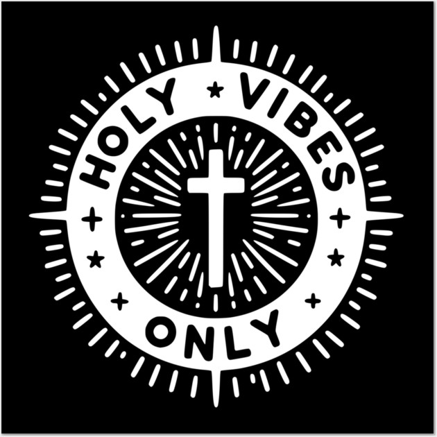 Holy Vibes Only Wall Art by Frank Ring