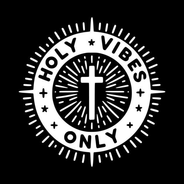 Holy Vibes Only by Frank Ring