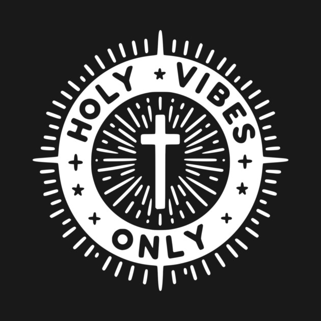 Holy Vibes Only by Frank Ring