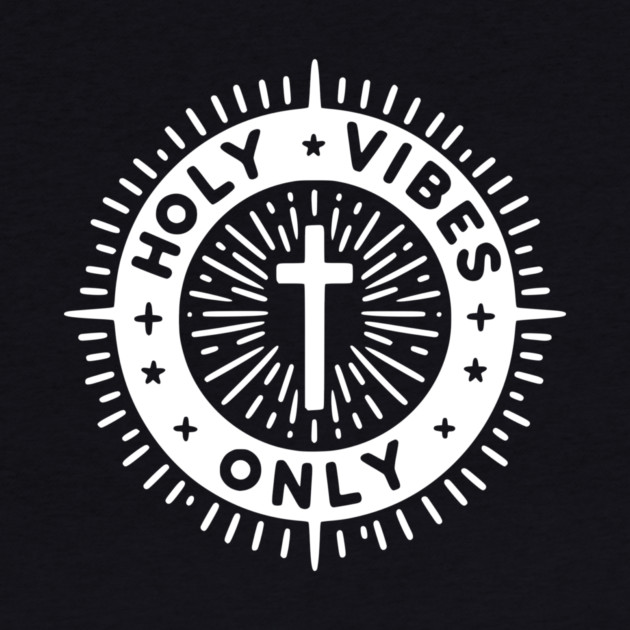 Holy Vibes Only by Frank Ring