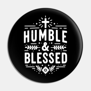 Humble and Blessed Pin