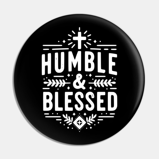 Humble and Blessed Pin by Frank Ring