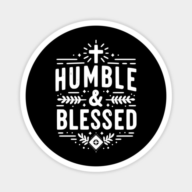 Humble and Blessed Magnet by Frank Ring