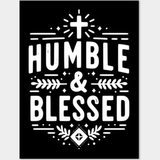 Humble and Blessed Posters and Art