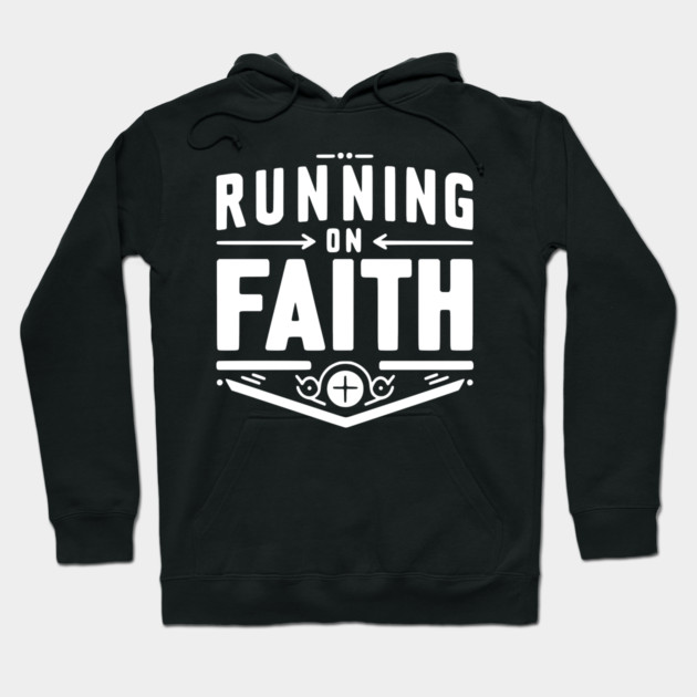 Running on Faith Hoodie by Frank Ring