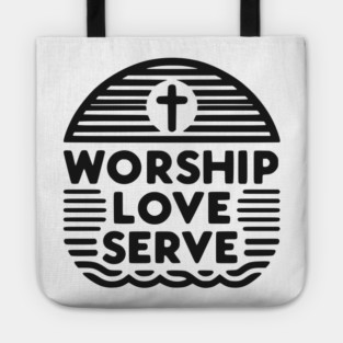 Worship Love Serve Tote