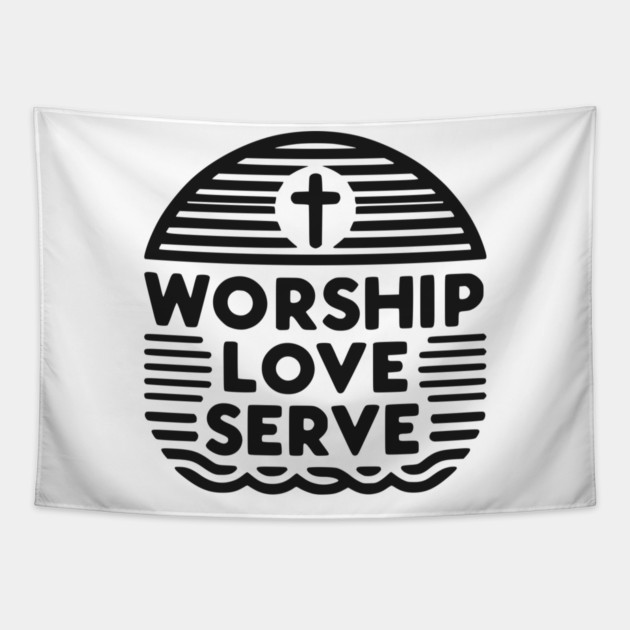 Worship Love Serve Tapestry by Frank Ring