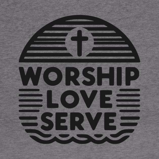 Worship Love Serve by Frank Ring