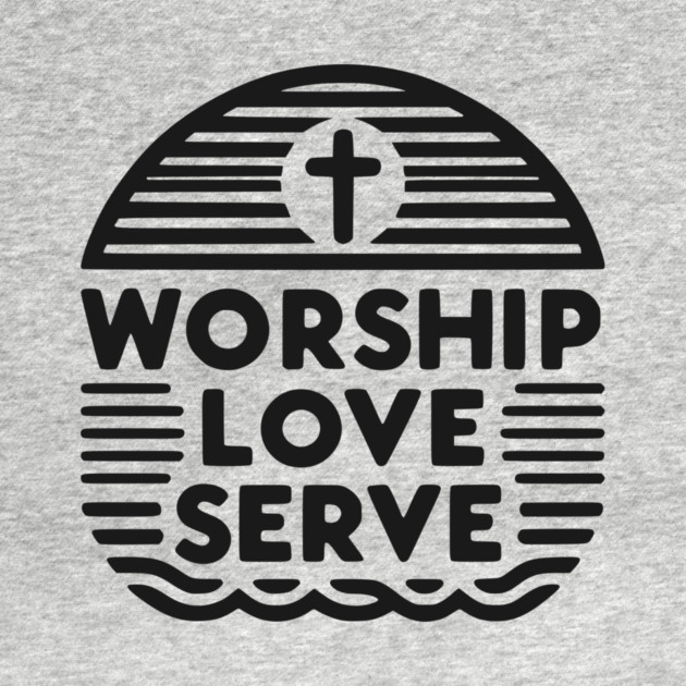 Worship Love Serve by Frank Ring