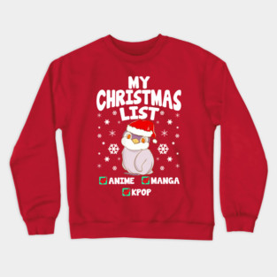 My Christmas List Anime Manga Kpop Crewneck Sweatshirt